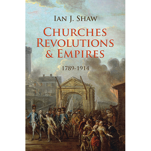 Churches, Revolutions And Empires:1789-1914